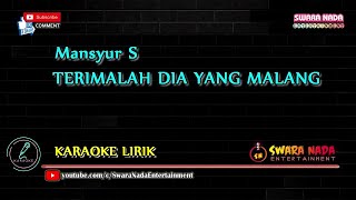 Download lagu Terimalah Dia Yang Malang - Karaoke | Mansyur S mp3