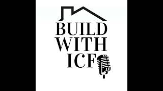 Build With ICF Podcast Episode 71 - R Value of ICF? with Dave Phelps