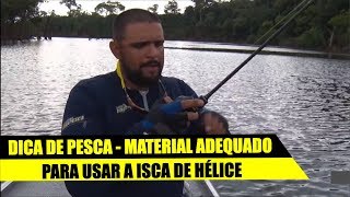 Dica De Pesca - Como Regular O Material Para Bater Isca De Hélice.