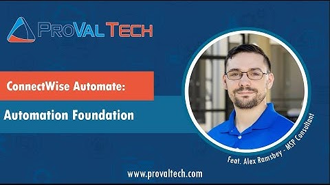 ConnectWise Automate: Automation Foundation