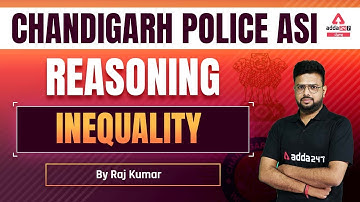 Chandigarh Police ASI Recruitment 2022 | Reasoning Classes | Inequality |  By Rajkumar