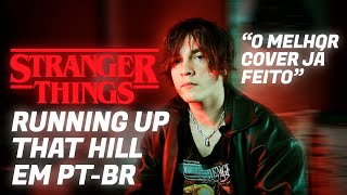 Running Up That Hill em PT-BR - Stranger Things | Kate Bush - Kim Saisse (Tradução / Legendado)