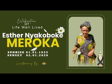 CELEBRATION OF LIFE WELL LIVED OF MAMA ESTHER NYAKOBOKE MEROKA AT IRIANYI CELEBRATION OF LIFE WELL LIVED OF MAMA ESTHER NYAKOBOKE MEROKA AT IRIANYI