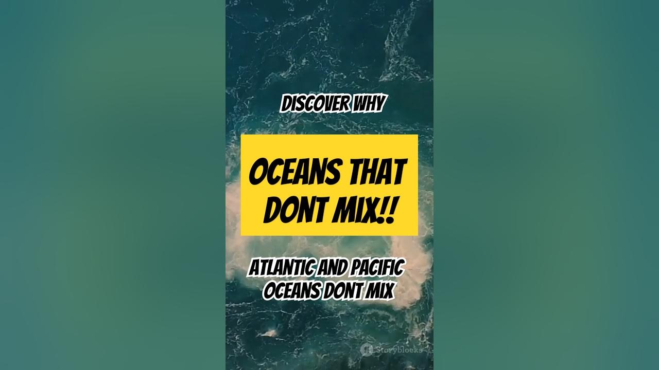 Why Don't Oceans Mix When They Meet Why Atlantic & Pacific Oceans Don’t Mix! #Oceans #ScienceFacts #
