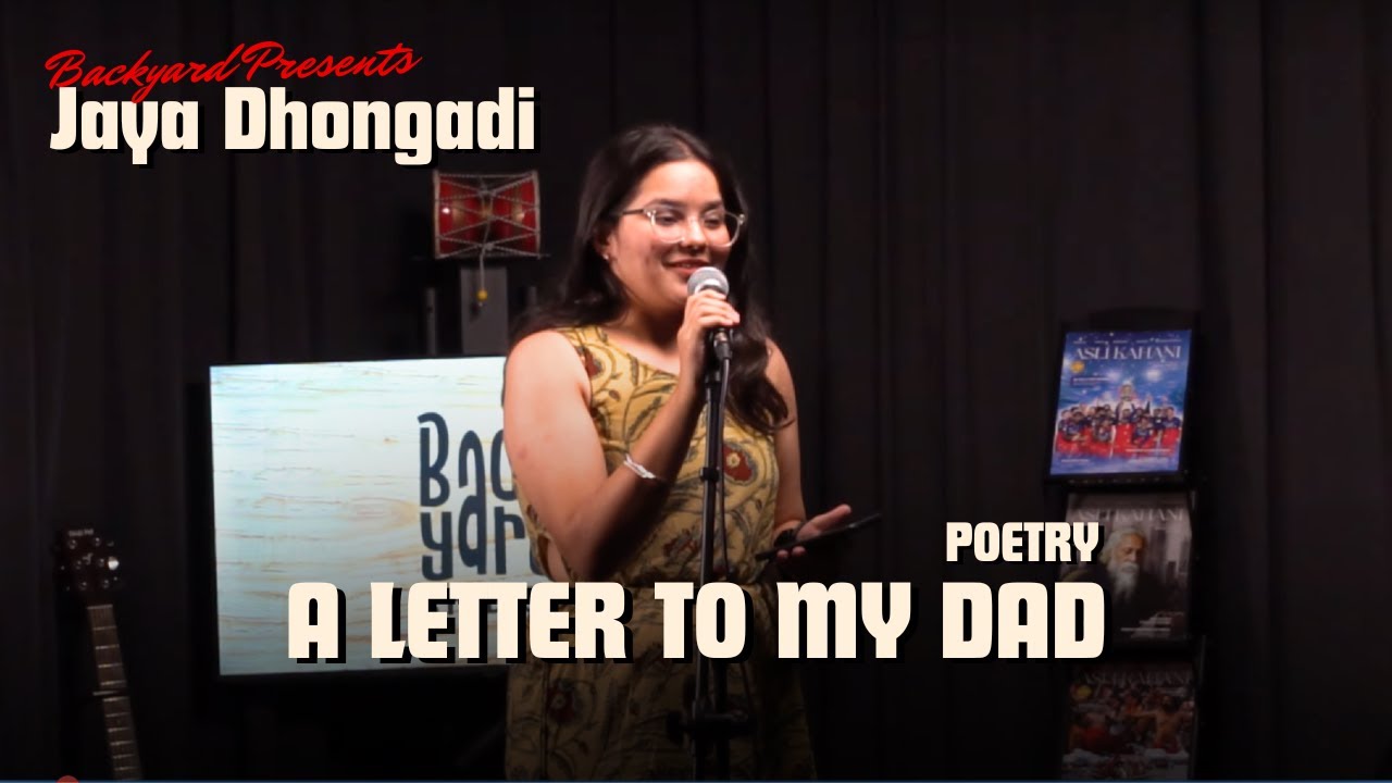 A Letter to My Dad: Heartwarming poem by Jaya | Backyard Open Mic Sessions