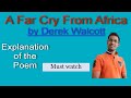 A Far Cry from Africa by Derek Walcott.