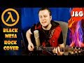 Black Mesa Main Theme Rock cover Black mesa soundtrack cover