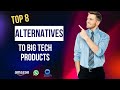 Top 8 Alternatives to Big Tech Products | Gmail | Amazon