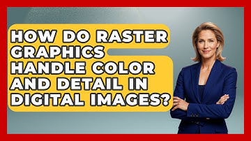 How Do Raster Graphics Handle Color and Detail in Digital Images? | The Virtual Art Desk News