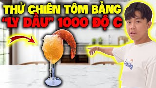 Vlog Quý11N Thử Chiên Tất Cả Đồ Ăn Sống Bằng Ly Dầu Nóng 1000 Độ C 