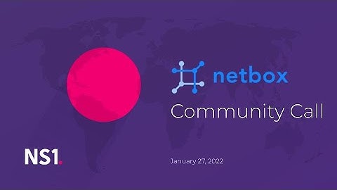NetBox Community Call - January 27, 2022