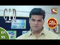 CID (सीआईडी) Season 1 - Episode 95 - The Case Of The Red Cloth - Full Episode