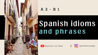 Spanish Idioms and Phrases YOU MUST KNOW! (A2 - B1)