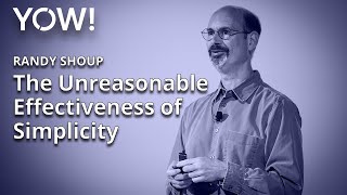 Large-Scale Architecture: The Unreasonable Effectiveness of Simplicity • Randy Shoup • YOW! 2022