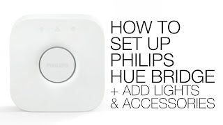 How to Setup Philips Hue Bridge, Add Lights & Add Accessories 2022