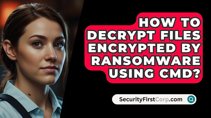 How To Decrypt Files Encrypted By Ransomware Using CMD? - SecurityFirstCorp.com