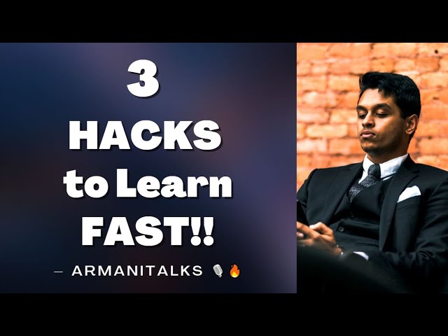 3 HACKS on How to Learn Anything Fast and Effectively