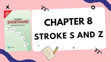 English Pitman Shorthand : Chapter 8  "Stroke S and Z"