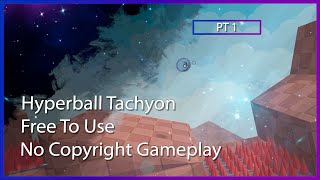 Hyperball Tachyon - Free To Use - No Copyright Gameplay