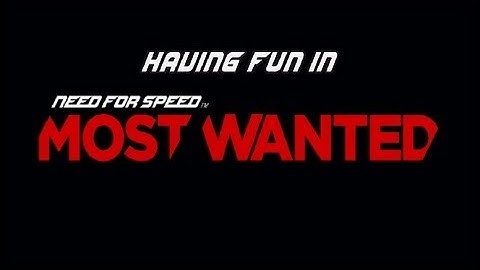 Having fun in Need for Speed: Most Wanted (NFS001)