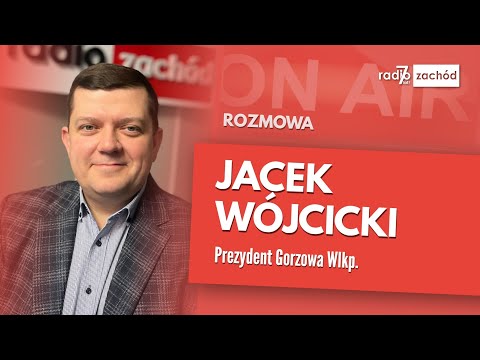Poranny gość: Jacek Wójcicki, prezydent Gorzowa Wlkp.