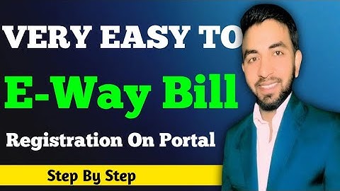 E-way Bill Registration New Process 2025 | E-way Bill Portal Pe Kaise Register kare ?