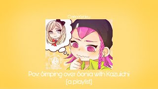 Simping over Sonia with Kazuichi 🔧👑 // a playlist