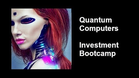 Introduction to Quantum Computers - Investment Bootcamp Part 2 - Quantum Mechanics
