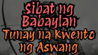 Sibat na Ipinamana ng Lalaking Babaylan Tunay na Kwento ng Aswang na Magpapakilig sa Balahibo M