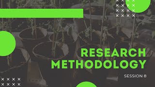 RESEARCH METHODOLOGY SESSION 8