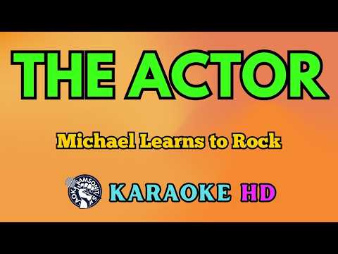 The Actor KARAOKE by Michael Learns to Rock 4K HD @samsonites