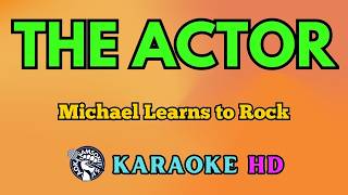 The Actor KARAOKE by Michael Learns to Rock 4K HD @samsonites