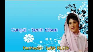 Cangül - Senin Olsun