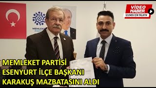 Memleket Partisi Esenyurt İlçe Başkanı Mazbatasını Aldı