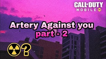 Artery against you 🔥 || Part-2 ||
