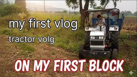 My first vlog in my tractor tractor in first video uploading in YouTube channel and tractor#