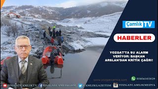 Yozgat’ta Su Alarm Veriyor: Başkan Arslan’dan Kritik Çağrı!