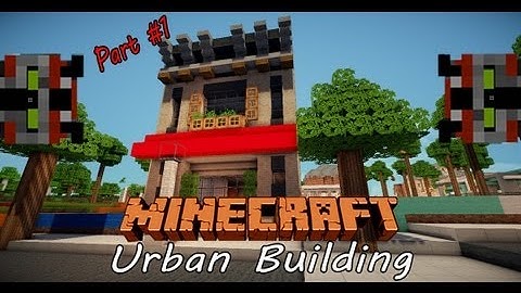 Minecraft Lets Build | Urban Building: Part 1
