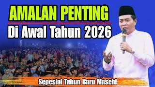 KH ANWAR ZAHID TERBARU 2026 amalan penting di awal tahun baru masei Kh anwar zahid 