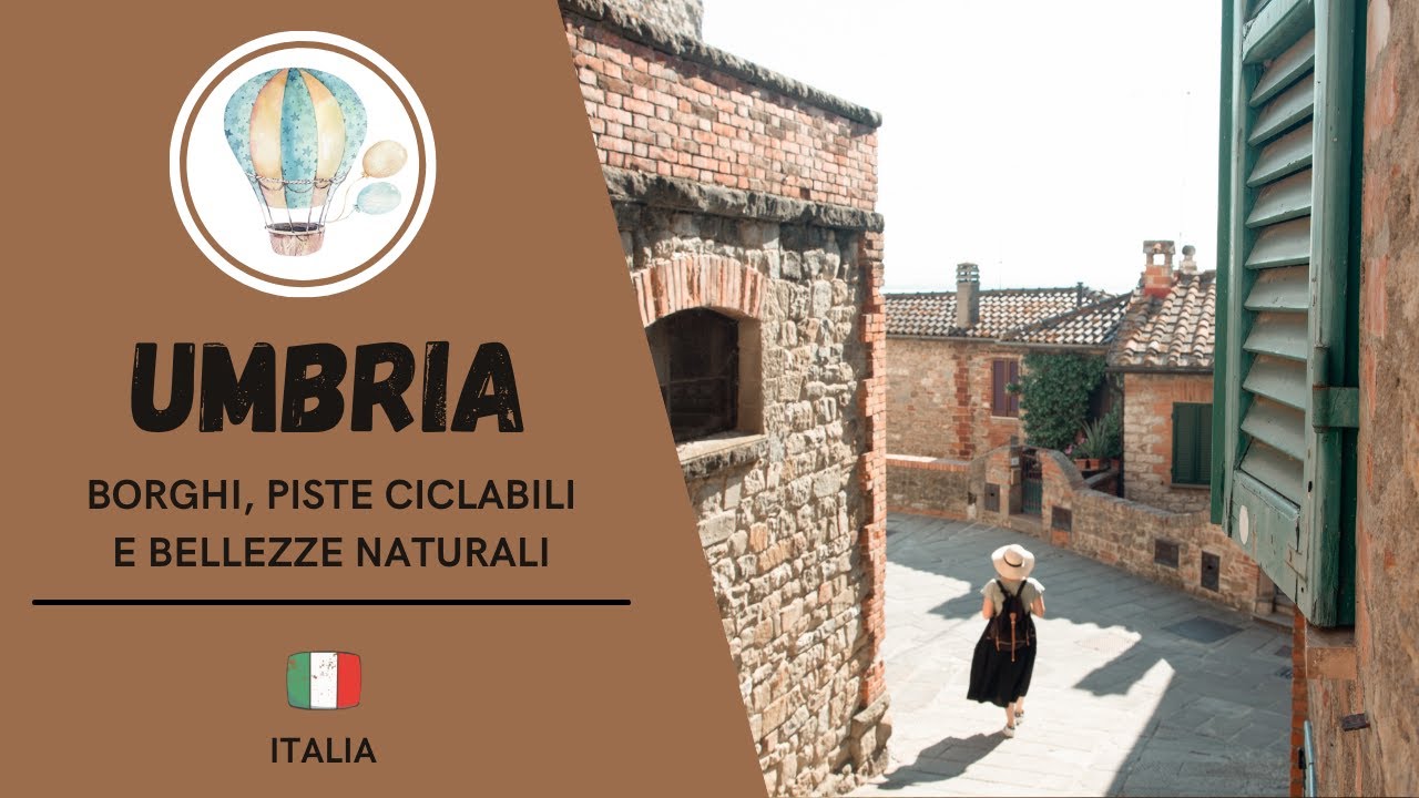 UMBRIA: Cosa fare e cosa vedere in Umbria tra borghi, percorsi ciclabili e bellezze naturali