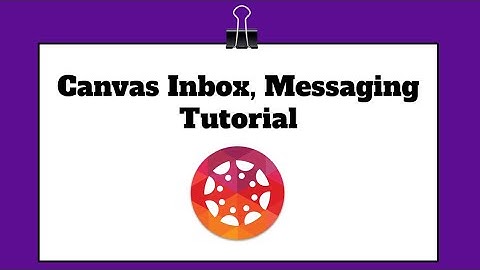 Canvas Inbox Messaging Tutorial Tip Video