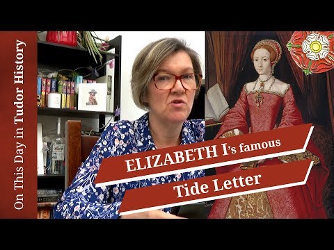 March 17 - Elizabeth I's famous Tide Letter