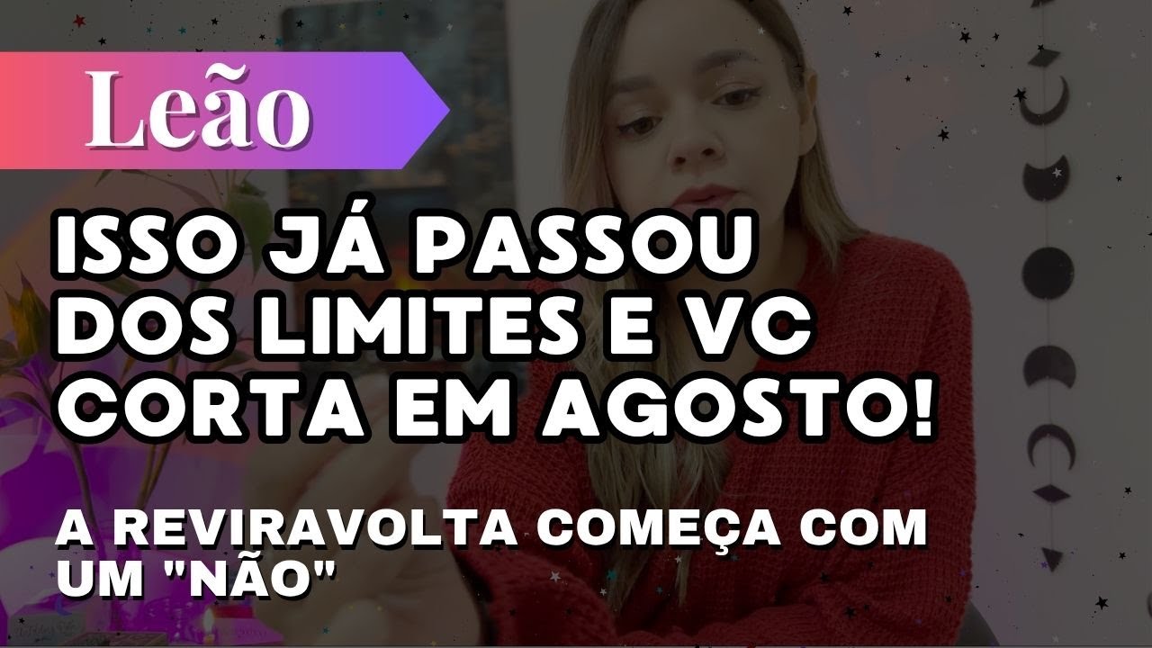 LEÃO✨ISSO PASSOU DOS LIMITES EM AGOSTO VC CORTA🔥