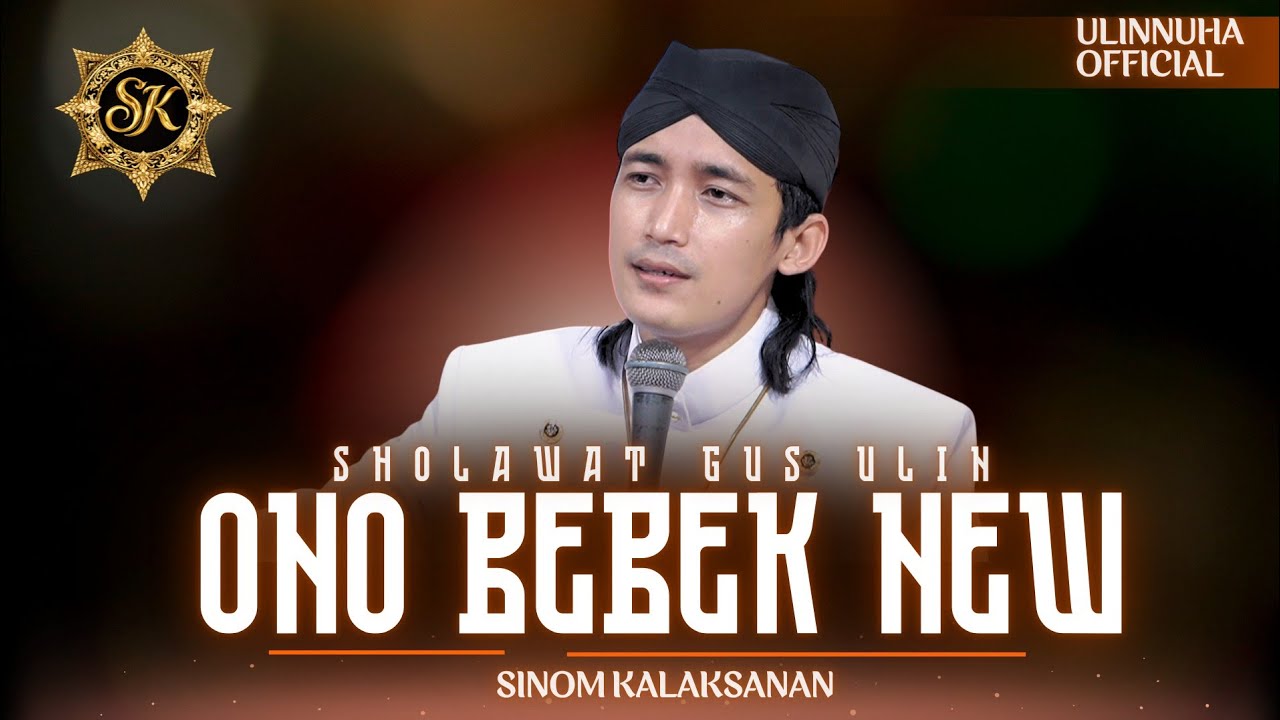 SHOLAWAT ONO BEBEK GUS ULIN FULL VERSI TERBARU SINOM KALAKSANAN