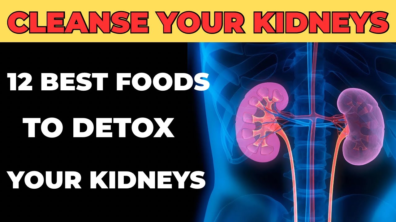 12 Best Foods to Naturally Detox Your Kidneys - YouTube