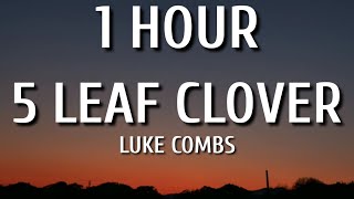 Luke Combs - 5 Leaf Clover (1 HOUR/Lyrics)