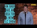 Ian Bagg Has An Idea for a New TLC Show