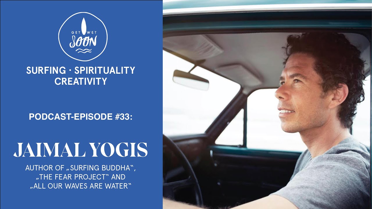 GET WET SOON Podcast with JAIMAL YOGIS (Saltwater Buddha)