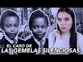 TODO sobre el MISTERIOSO caso de LAS GEMELAS SILENCIOSAS  | Paulettee