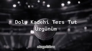 Dolu Kadehi Ters Tut - Üzgünüm | Karaoke Resimi